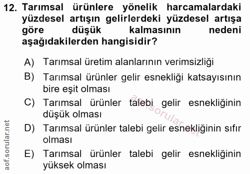12. soru: Tarımsal ürünlere yönelik harcamalardaki yüzdesel artışın gelirlerdeki yüzdesel artışa göre düşük kalmasının nedeni a…