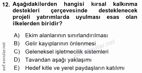 12. soru: Aşağıdakilerden hangisi kırsal kalkınma destekleri çerçevesinde desteklenecek projeli yatırımlarda uyulması esas olan…