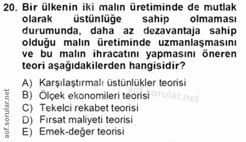 20. soru: Bir ülkenin iki malın üretiminde de mutlak olarak üstünlüğe sahip olmaması durumunda, daha az dezavantaja sahip olduğ…