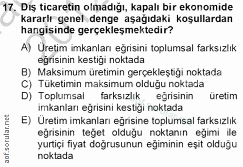 17. soru: Diş ticaretin olmadığı, kapalı bir ekonomide kararlı genel denge aşağıdaki koşullardan hangisinde gerçekleşmektedir?…