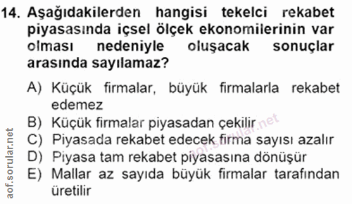 14. soru: Aşağıdakilerden hangisi tekelci rekabet piyasasında içsel ölçek ekonomilerinin var olması nedeniyle oluşacak sonuçlar…