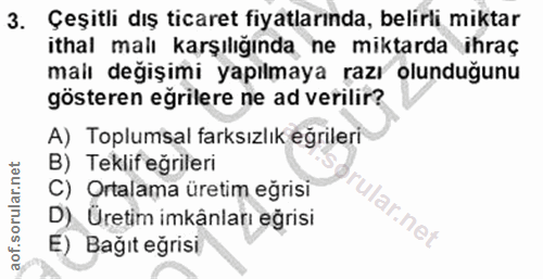 3. soru: Çeşitli dış ticaret fiyatlarında, belirli miktar ithal malı karşılığında ne miktarda ihraç maiı değişimi yapılmaya ra…