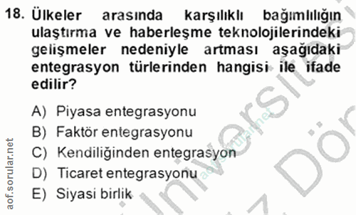 18. soru: Ülkeler arasında karşılıklı bağımlılığın ulaştırma ve haberleşme teknolojilerindeki gelişmeler nedeniyle artması aşağ…