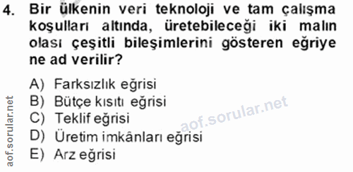 4. soru: Bir ülkenin veri teknoloji ve tam çalışma koşulları altında, üretebileceği iki malın olası çeşitli bileşimlerini göst…