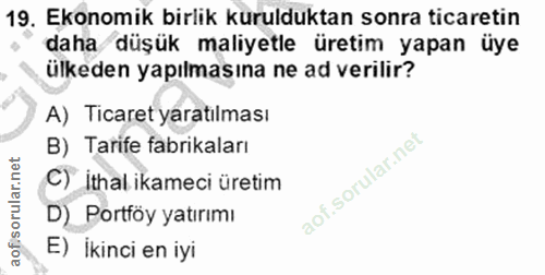 19. soru: Ekonomik birlik kurulduktan sonra ticaretin daha düşük maliyetle üretim yapan üye ülkeden yapılmasına ne ad verilir?…
