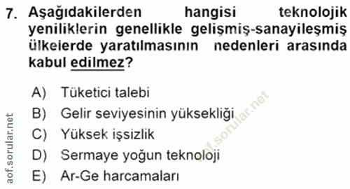 7. soru: Aşağıdakilerden hangisi teknolojik yenilıklerin genellikle gelişmiş-sanayıleşmiş ülkelerde yaratılmasının nedenleri a…