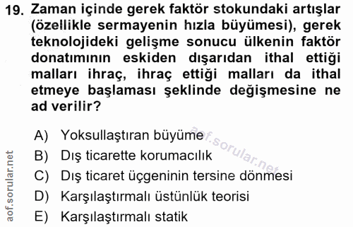 19. soru: Zaman içinde gerek faktör stokundaki artışlar (özellikle sermayenin hızla büyümesi), gerek teknolojideki gelişme sonu…