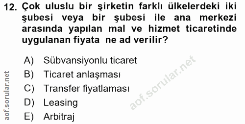 12. soru: Çok uluslu bir şirketin farklı ülkelerdeki iki şubesi veya bir şubesi ile ana merkezi arasında yapılan mal ve hizmet…