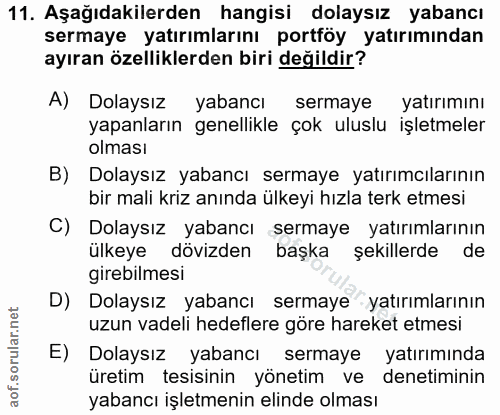 11. soru: Aşağıdakilerden hangisi dolaysız yabancı sermaye yatırımlarını portföy yatırımından ayıran özelliklerden biri değildi…