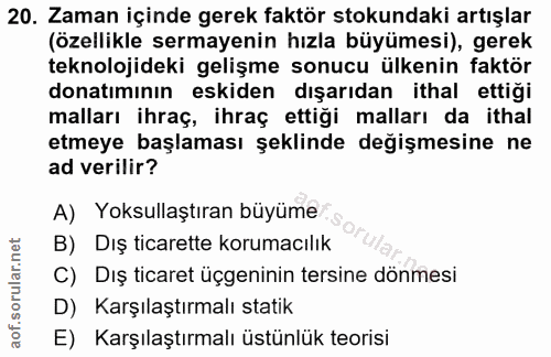 20. soru: Zaman içinde gerek faktör stokundaki artışlar (özellikle sermayenin hızla büyümesi), gerek teknolojideki gelişme sonu…