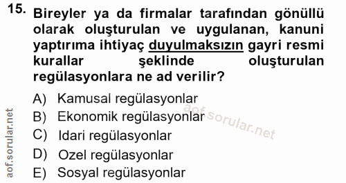 15. soru: Bireyler ya da firmalar tarafından gönüllü olarak oluşturulan ve uygulanan, kanuni yaptırıma ihtiyaç duyulmaksızın ga…