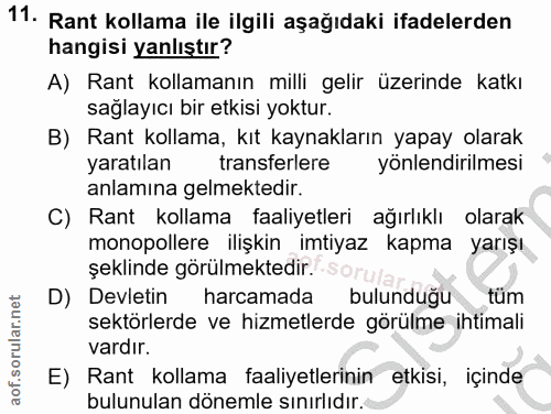 11. soru: Rant kollama ile ilgili aşağıdaki ifadelerden hangisi yanlıştır? A) Rant kollamanın milli gelir üzerinde katkı sağlay…