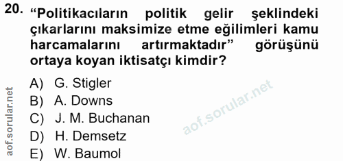 20. soru: "Politikacıların politik gelir şeklindeki çıkarlarını maksimize etme eğilimleri kamu harcamalarını artırmaktadır" gör…