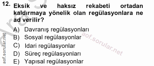 12. soru: Eksik ve haksız rekabeti ortadan kaldırmaya yönelik olan regülasyonlara ne ad verilir? A) Davranış regülasyonları B)…