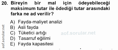 20. soru: Bireyin bir mal için ödeyebileceği maksimum tutar ile ödediği tutar arasındaki farka ne ad verilir? A) Fayda-maliyet…