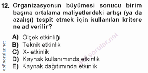 12. soru: Organizasyonun büyümesi sonucu birim başına ortalama maliyetlerdeki artışı (ya da azalışı) tespit etmek için kullanıl…