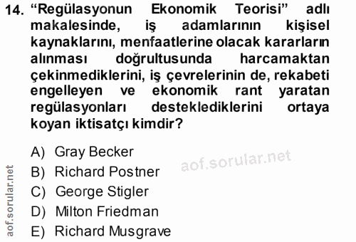 14. soru: "Regülasyonun Ekonomik Teorisi" adlı makalesinde, iş adamlarının kişisel kaynaklarını, menfaatlerine olacak kararları…