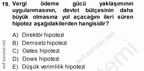 19. soru: Vergi ödeme yaklaşımının uygulanmasının, devlet bütçesinin daha büyük olmasına yol açacağını ileri süren hipotez aşağ…