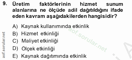 9. soru: Üretim faktörlerinin hizmet sunum alanlarına ne ölçüde adil dağıtıldığını ifade eden kavram aşağıdakilerden hangisidi…