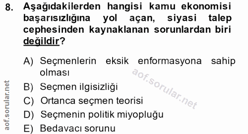 8. soru: Aşağıdakilerden hangisi kamu ekonomisi başarısızlığına yol açan, siyasi talep cephesinden kaynaklanan sorunlardan bir…