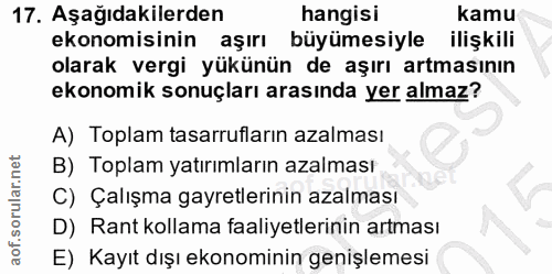 17. soru: Aşağıdakilerden hangisi kamu ekonomisinin aşırı büyümesiyle ilişkili olarak vergi yükünün de aşırı artmasının ekonomi…