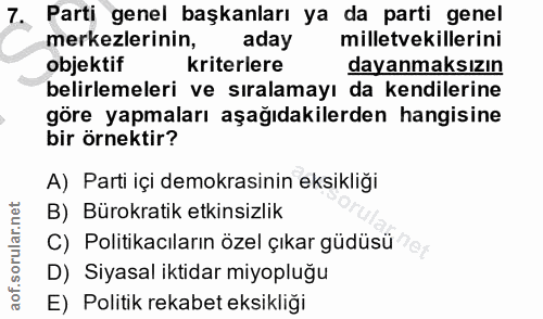 7. soru: Parti genel başkanları ya da parti genel merkezlerinin, aday milletvekillerini objektif kriterlere dayanmaksızın beli…