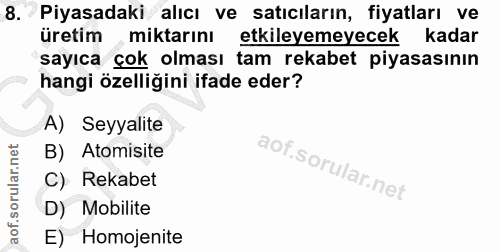 8. soru: Piyasadaki alıcı ve satıcıların, fiyatları ve üretim miktarını etkileyemeyecek kadar sayıca çok olması tam rekabet pi…