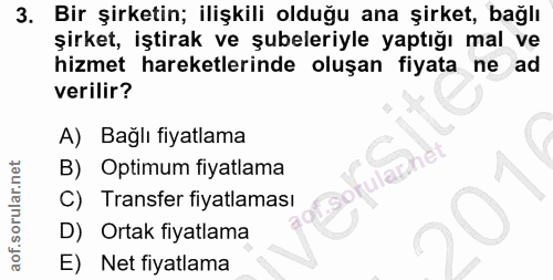 3. soru: Bir şirketin; ilişkili olduğu ana şirket, bağlı şirket, iştirak ve şubeleriyle yaptığı mal ve hizmet hareketlerinde o…