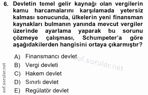 6. soru: Devletin temel gelir kaynağı olan vergilerin kamu harcamalarını karşılamada yetersiz kalması sonucunda, ülkelerin yen…