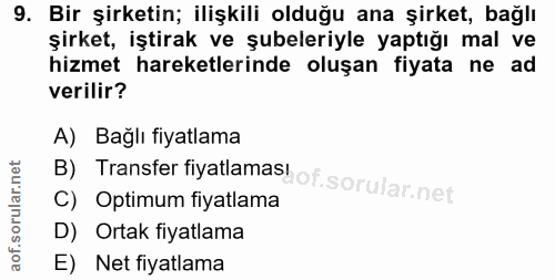 9. soru: Bir şirketin; ilişkili olduğu ana şirket, bağlı şirket, iştirak ve şubeleriyle yaptığı mal ve hizmet hareketlerinde o…