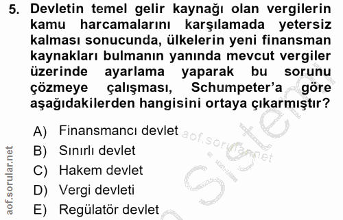 5. soru: Devletin temel gelir kaynağı olan vergilerin kamu harcamalarını karşılamada yetersiz kalması sonucunda, ülkelerin yen…