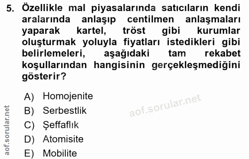 5. soru: Özellikle mal piyasalarında satıcıların kendi aralarında anlaşıp centilmen anlaşmaları yaparak kartel, tröst gibi kur…