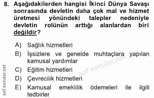 8. soru: Aşağıdakilerden hangisi İkinci Dünya Savaşı sonrasında devletin daha çok mal ve hizmet üretmesi yönündeki talepler ne…