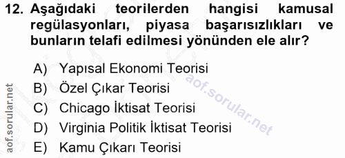 12. soru: Aşağıdaki teorilerden hangisi kamusal regülasyonları, piyasa başarısızlıkları ve bunların telafi edilmesi yönünden el…