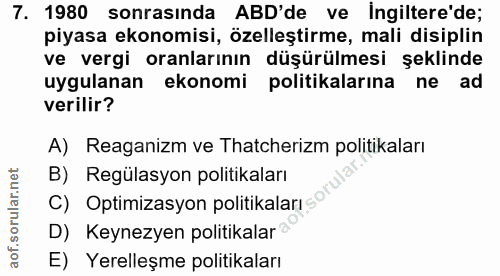 7. soru: 1980 sonrasında ABD'de ve ingiltere'de; piyasa ekonomisi, özelleştirme, mali disiplin ve vergi oranlarının düşürülmes…