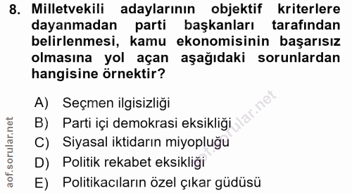 8. soru: Milletvekili adaylarının objektif kriterlere dayanmadan parti başkanları tarafından belirlenmesi, kamu ekonomisinin b…