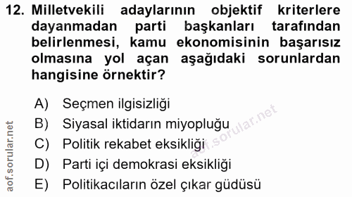 12. soru: Milletvekili adaylarının objektif kriterlere dayanmadan parti başkanları tarafından belirlenmesi, kamu ekonomisinin b…