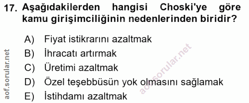 17. soru: Aşağıdakilerden hangisi Choski'ye göre kamu girişimciliğinin nedenlerinden biridir? A) Fiyat istikrarını azaltmak B)…