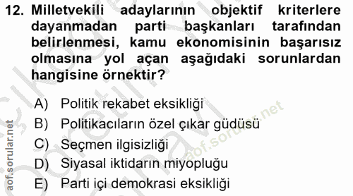 12. soru: Milletvekili adaylarının objektif kriterlere dayanmadan parti başkanları tarafından belirlenmesi, kamu ekonomisinin b…