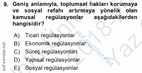 9. soru: Geniş anlamıyla, toplumsal hakları korumaya ve sosyal refahı artırmaya yönelik olan kamusal regülasyonlar aşağıdakile…