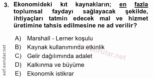 3. soru: Ekonomideki kıt kaynakların; en fazla toplumsal faydayı sağlayacak şekilde, ihtiyaçları tatmin edecek mal ve hizmet ü…