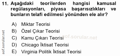 11. soru: Aşağıdaki teorilerden hangisi kamusal regülasyonları, piyasa başarısızlıkları ve bunların telafi edilmesi yönünden el…