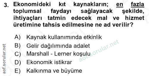 3. soru: Ekonomideki kıt kaynakların; en fazla toplumsal faydayı sağlayacak şekilde, ihtiyaçları tatmin edecek mal ve hizmet ü…