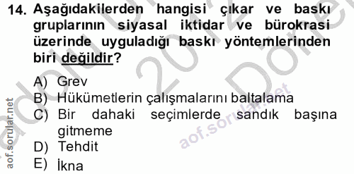 14. soru: Aşağıdakilerden hangisi çıkar ve baskı gruplarının siyasal iktidar ve bürokrasi üzerinde uyguladığı baskr yöntemlerin…