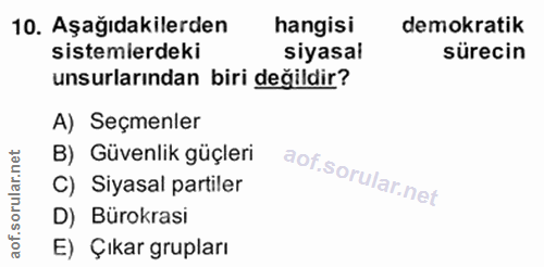 10. soru: Aşağıdakilerden hangisi demokratik sistemlerdeki siyasal sürecin unsurlarından biri değildir? A) Seçmenler rular.net…