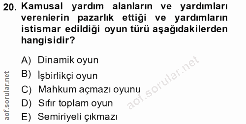 20. soru: Kamusal yardım alanların ve yardımları verenlerin pazarlık ettiği ve yardımların istismar edildiği oyun türü aşağıdak…