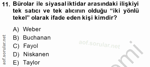 11. soru: Bürolar ile siyasal iktidar arasındaki ilişkiyi tek satıcı ve tek alıcının olduğu "iki yönlü tekel" olarak ifade eden…