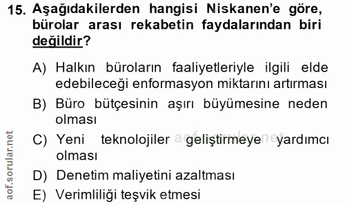 15. soru: Aşağıdakilerden hangisi Niskanen'e göre, bürolar arası rekabetin faydalarından biri değildir? A) Halkın büroların faa…