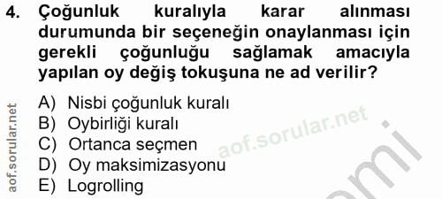 4. soru: Çoğunluk kuralıyla karar alınması durumunda bir seçeneğin onaylanması için gerekli çoğunluğu sağlamak amacıyla yapıla…