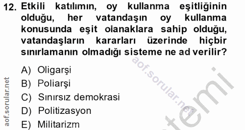 12. soru: Etkili katılımın, oy kullanma eşitliğinin olduğu, her vatandaşın оу kullanma konusunda eşit olanaklara sahip olduğu,…